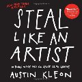 Steal Like an Artist: 10 Things Nobody Told You About Being Creative